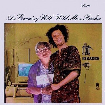 Wild Man Fischer - An Evening With Wild Man Fischer